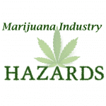 Marijuana Industry Hazards